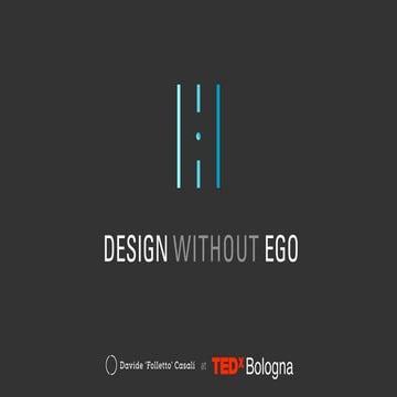 Design without Ego — TEDxBologna Talk