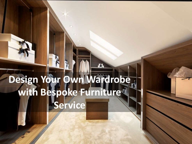 Design Your Own Wardrobe With Bespoke Furniture Service