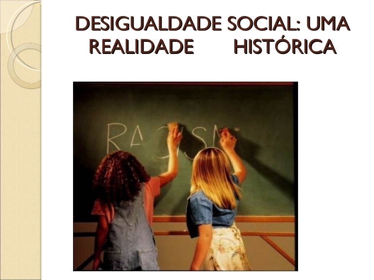 Qual Das Afirmativas Abaixo Cita Aspectos Que Geram Desigualdades Sociais