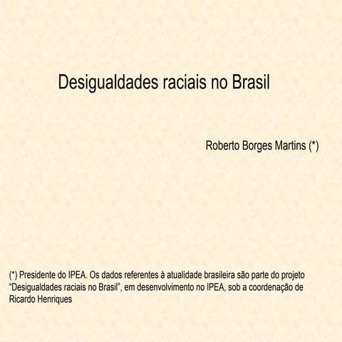 Desigualdades raciais no brasil