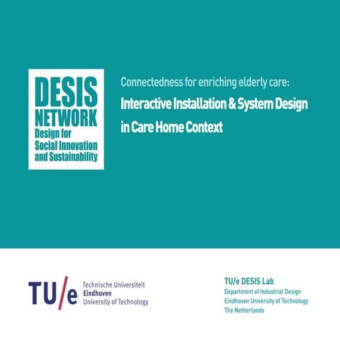 Connectedness for enriching elderly care:  Interactive Installation & System ...