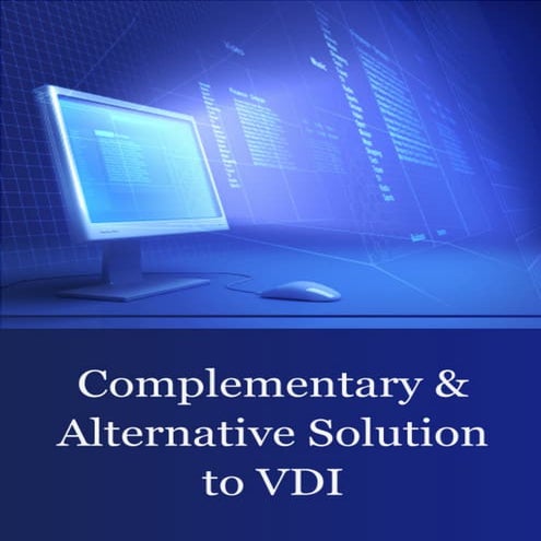 Complemenatry & Alternative Solution to VDI