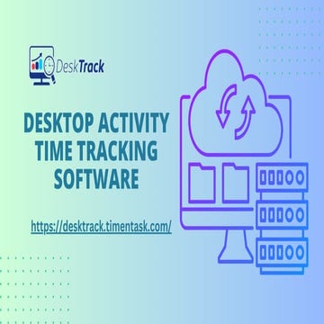 Maximize Productivity: The Importance of Desktop Activity Time Tracking
