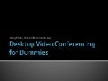 Desktop Video Conferencing For Dummies