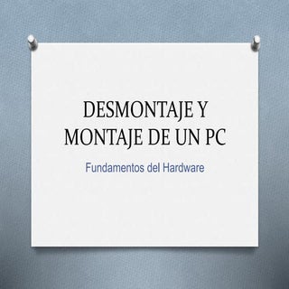 Desmontaje y montaje de un pc