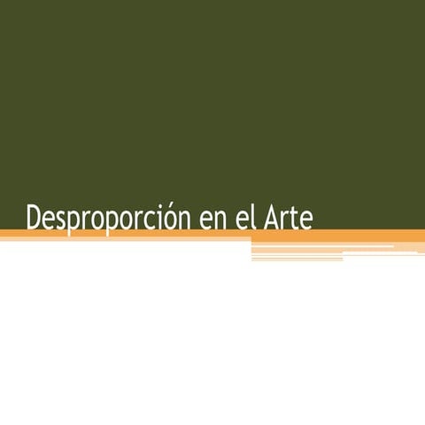 Desproporción en el arte