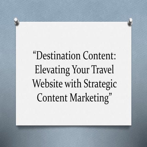 Elevating Your Travel Website with Strategic Content Marketing