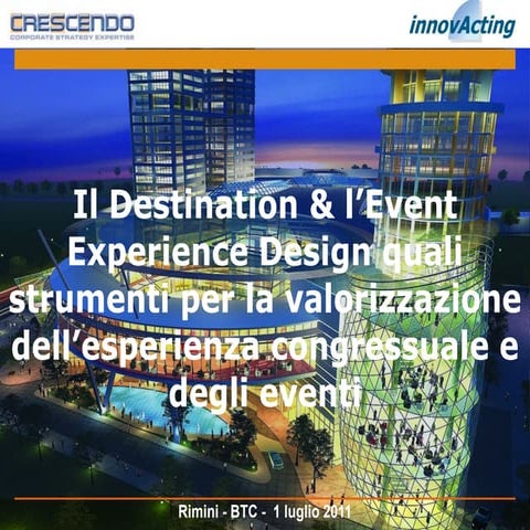 Destination Experience Design & Meeting Industry  rimini   luglio 2011
