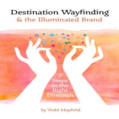 Destination Wayfinding & the Illuminated Brand