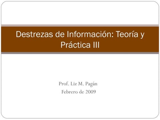 Destrezas de Información Teoría y Práctica Parte III