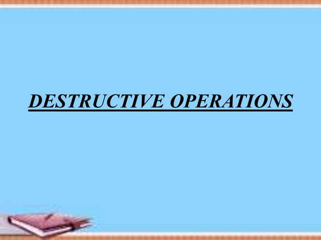 Destructive operation | PPT
