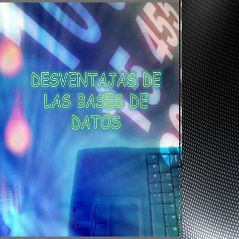 Desventajas de las bases de datos 6E