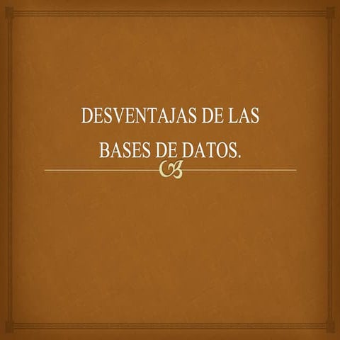 Desventajas de las bdd