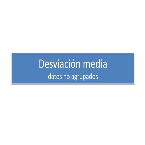 Desviación Media