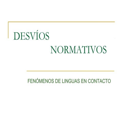 Linguas en contacto. Desvíos normativos.