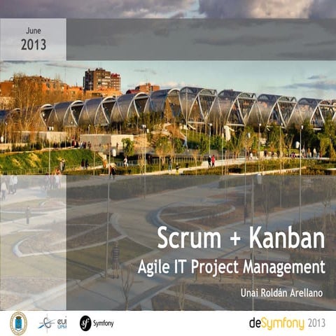 Scrum + Kanban - Agile IT Project Management (deSymfony 2013)