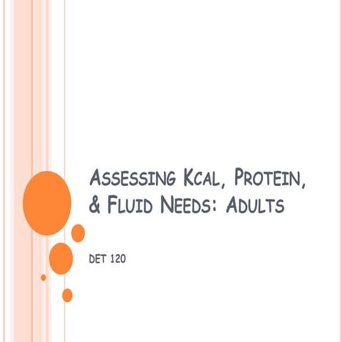 Det 120 estimating kcal, pro, fluid needs 02 13