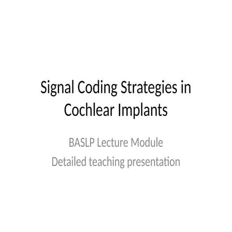 Comprehensive Overview of Signal Coding Strategies in Cochlear Implants ...