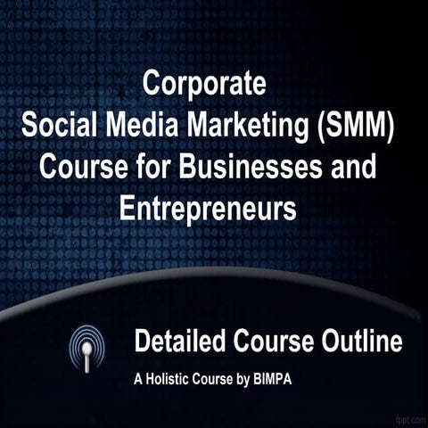 Corporate Social Media Marketing (SMM) Course Detailed Outline | PPT