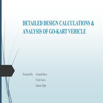 Detailed design calculations & analysis of go kart vehicle