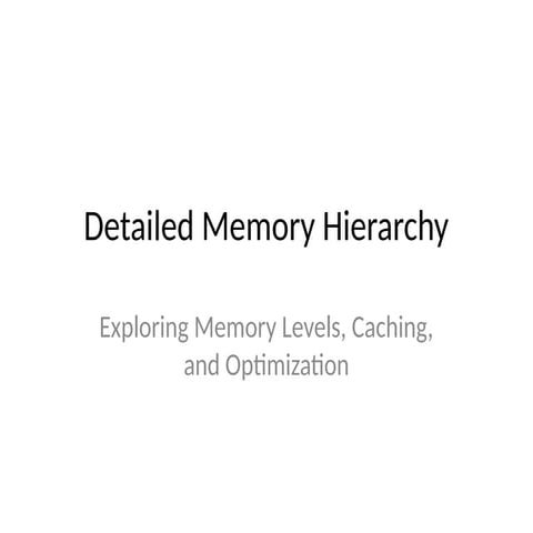 Detailed_Memory_Hierarchy12132312312312.pptx