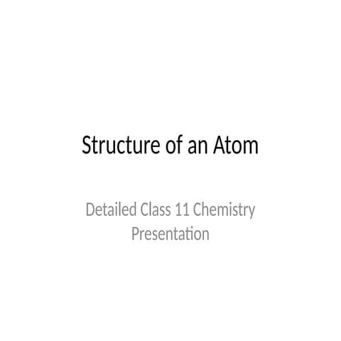 Class 11 . ATOMIC STRUCTURE.pptx