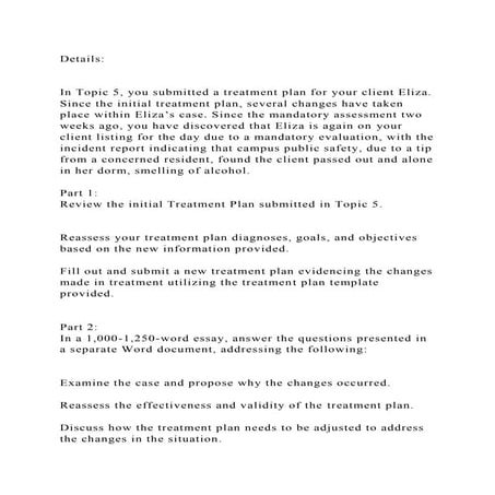 DetailsIn Topic 5, you submitted a treatment plan for your cl