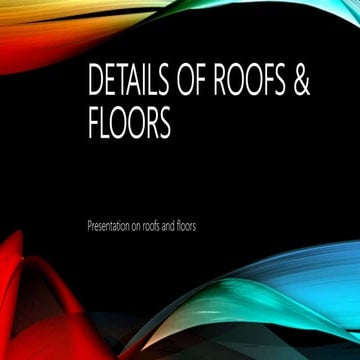 Details of roofs and floors
