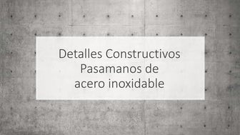 Detalles Constructivos pasamanos de acero inoxidable.pptx