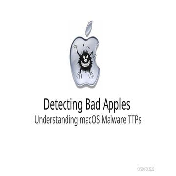 Detecting Bad Apples: Understanding macOS Malware TTPs by Surya Teja