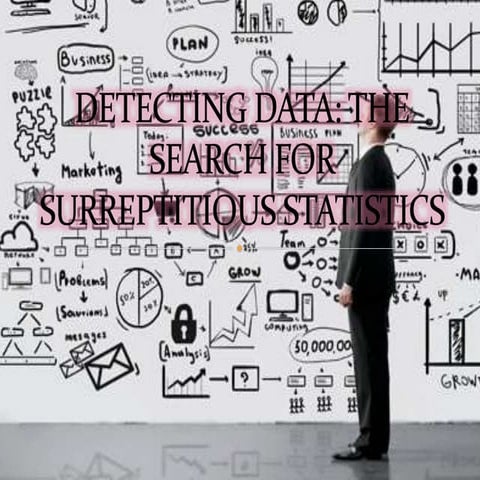 Detecting Ddata: The Search For Surreptitious Statistics