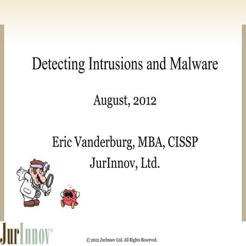 Detecting Intrusions and Malware - Eric Vanderburg - JurInnov