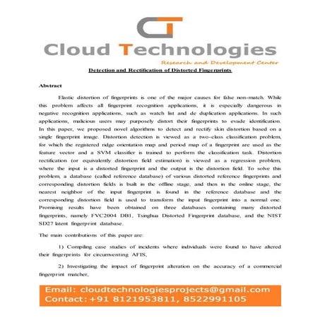 Detection and rectiﬁcation of distorted fingerprints