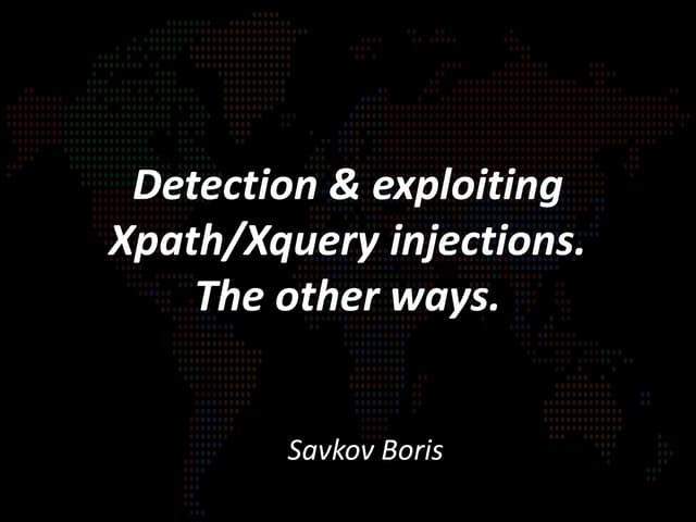 [3.3] Detection & exploitation of Xpath/Xquery Injections - Boris Savkov