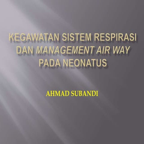 Deteksi dini kegawatan sistem respirasi  dan  management  airway