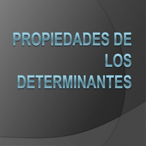 Propiedades de los determinantes | PPTX