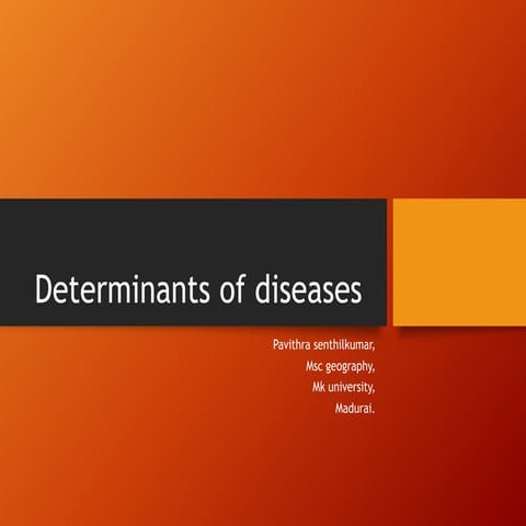 Determinants of diseases