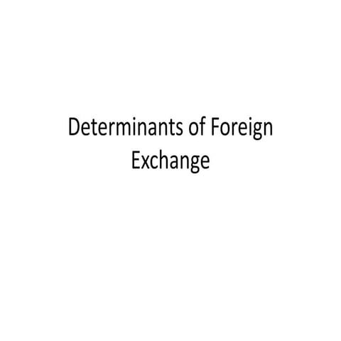 Determinants of foreign exchange