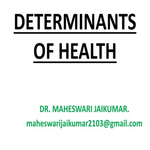 DETERMINANTS OF HEALTH