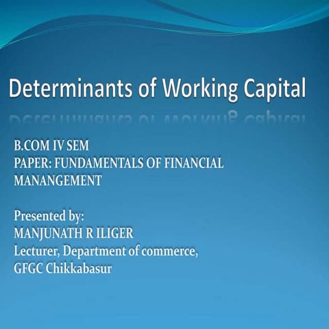 GFGC CHIKKABASUR DETERMINANTS OF WORKING CAPITAL