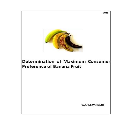 Determination of maximum consumer preference of banana fruit