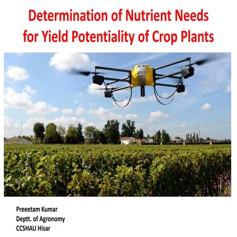 Determination of nutrient need for yield potentiality of crop plants