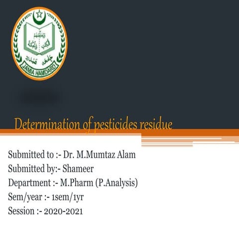 Determination of pesticides residue in grains,fruits, vegetables,milk and mil...