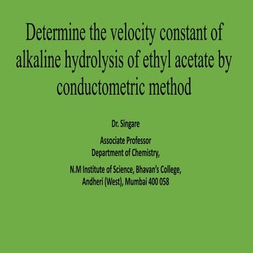 Determine the velocity constant of alkaline hydrolysis of ethyl acetate by co...