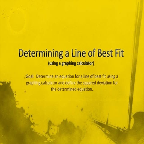 Determining a Line of Best Fit Using a Graphing Calculator