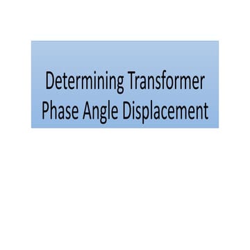 Determining Transformer Phase Angle Displacement.pptx