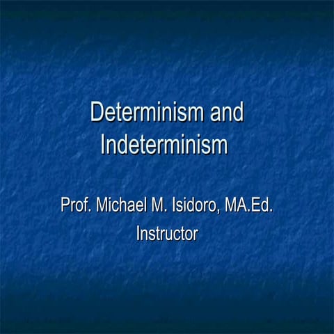 Determinism and indeterminism