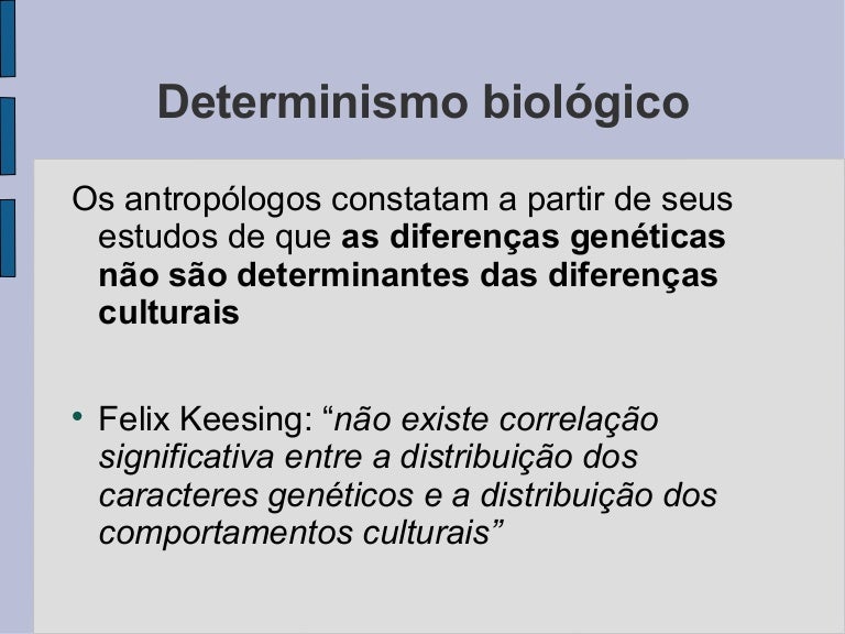 Determinismo biológico e geográfico (03/04/2012) Determinismo biológico e geográfico (03/04/2012)