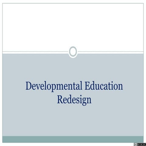 Developmental Education Redesign CCCS for cacta February 2013 
