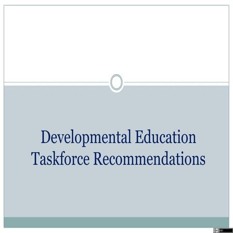 Developmental Education Taskforce Recommendations january 2013